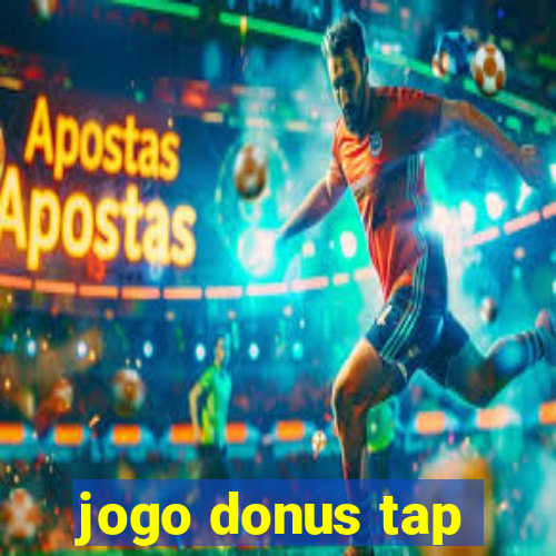 jogo donus tap